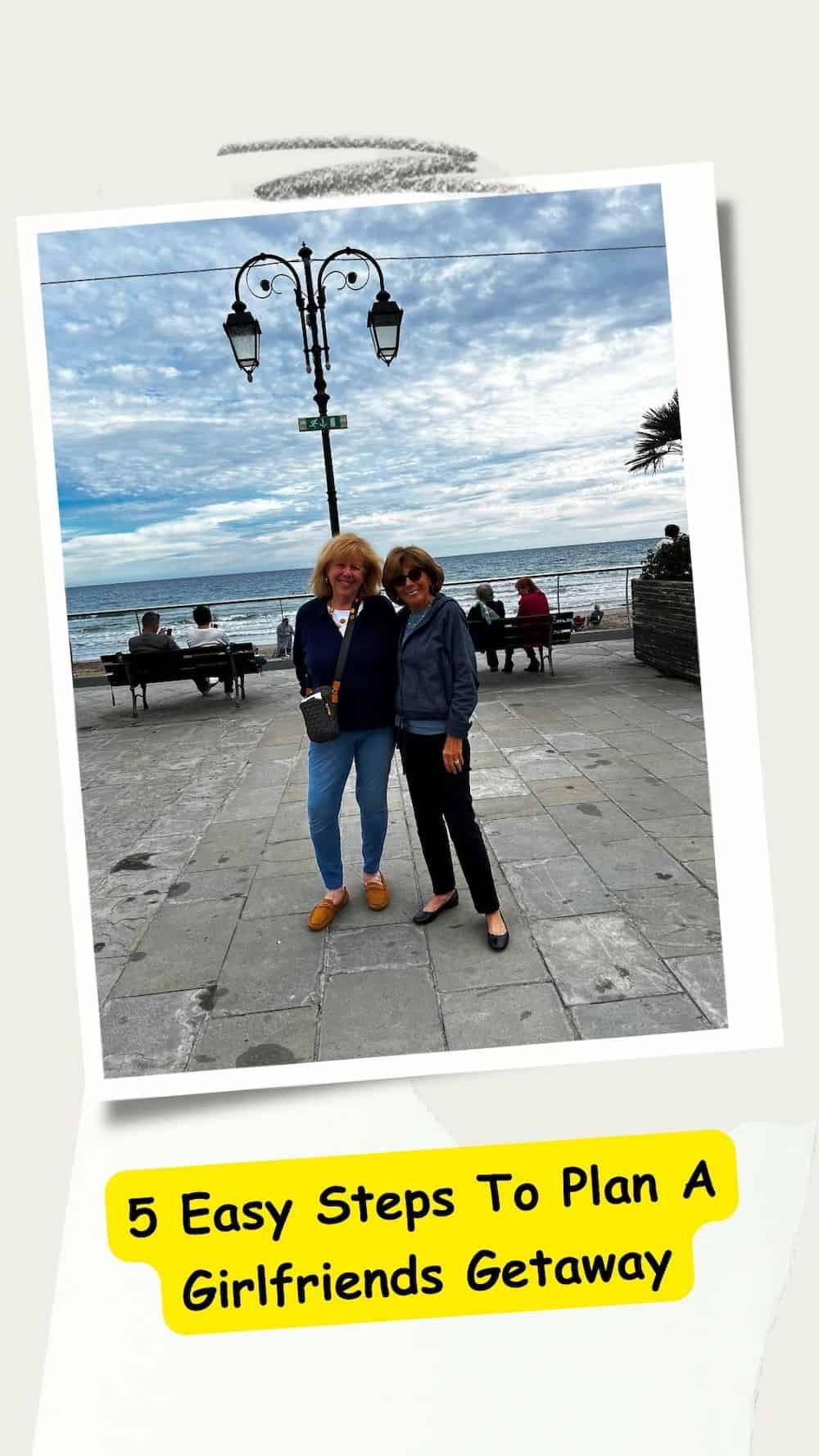5 Easy Steps to Plan a Girlfriends Getaway pin