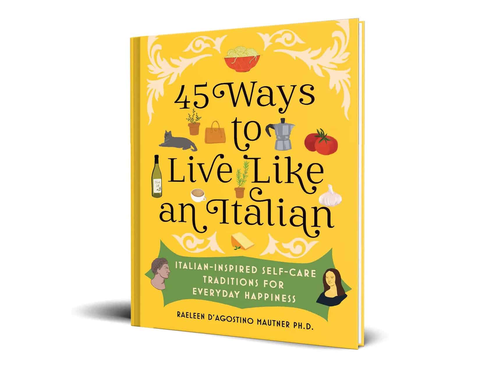 45 Ways To Live Like An Italian cover (credit: Sourcebooks)